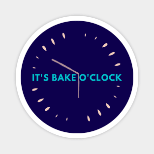 It’s bake o'clock (turquoise blu version) Magnet